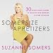 Somersize Appetizers: 30 Scintillating Starters to Tantalize Your Tastebuds at Every Occasion by 