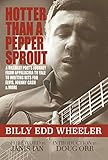 Hotter Than a Pepper Sprout: A Hillbilly Poet's Journey From Appalachia to Yale to Writing Hits for Elvis, Johnny Cash & More