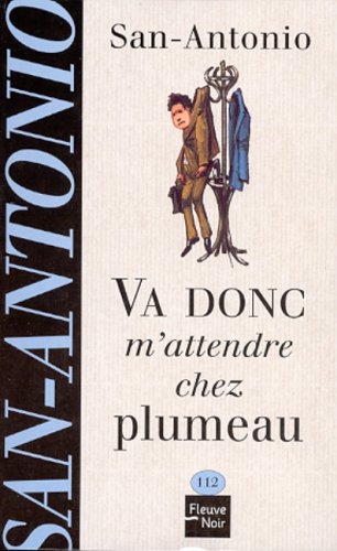 Va donc m'attendre chez Plumeau