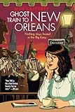 Ghost Train to New Orleans (The Shambling Guides)