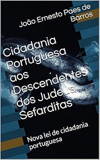 Livro Cidadania Portuguesa aos Descendentes dos Judeus Sefarditas: Nova lei de cidadania portuguesa