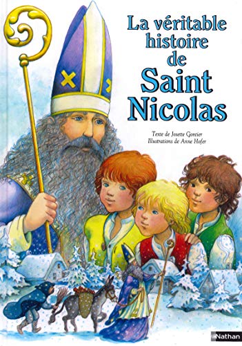 La Véritable Histoire de Saint Nicolas by Josette Gontier, Anne Hofer
