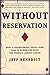 Without Reservation: How a Controversial Indian Tribe Rose to Power and Built the World's Largest Casino