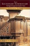 The Lectionary Commentary: Theological Exegesis for Sunday's Texts, the Third Readings: The Gospels by Roger E. Van Harn
