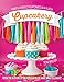 Cupcakery: Party-Perfect Cupcakes in a Flash by Toni Miller