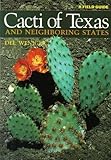 Cacti of Texas and Neighboring States : A Field Guide, Weniger, Del, 0292710631