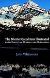 The shorter catechism illustrated (Classic Reprints Series) by