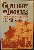 Front cover for the book Gunfight at Ingalls: Death of an Outlaw Town by Glenn Shirley