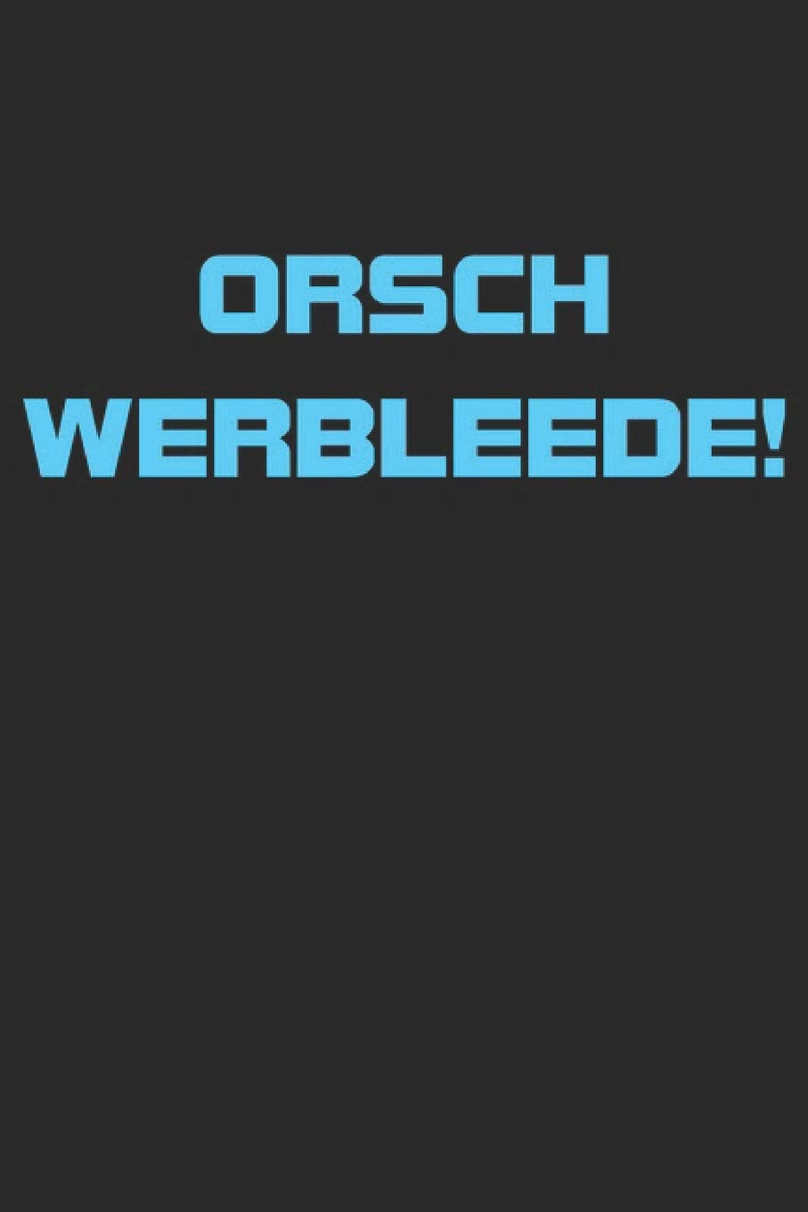 Orsch Werbleede Lustiges Notizbuch Für Waschechte Sachsen