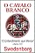 Livro O Cavalo Branco: O Entendimento que Vence (Apocalipse Livro 1)