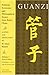 Guanzi: Political, Economic, And Philosophical Essays From Early China; A Study And Translation (C & T Asian Translation Series) (English and Chinese Edition)