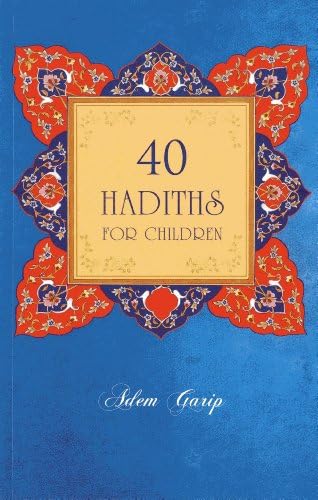 40 Hadiths for Children Paperback – 15 Mar. 2014