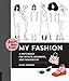 Dream, Draw, Design My Fashion: A Sketchbook for Artists, Designers, and Fashionistas by Bijou Karman