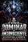 Livro Como Dominar o Inconsciente: Ativando o Modo Dominação Interna