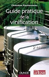 Guide pratique de la vinification