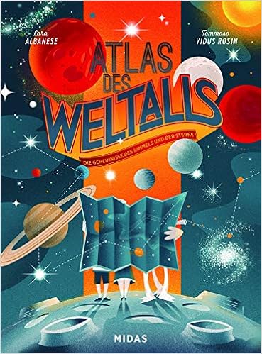 Atlas Des Weltalls Die Geheimnisse Des Himmels Und Der Sterne Midas Kinderbuch Amazon De Albanese Lara Bucher