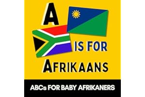 A is for Afrikaans - My First Afrikaans ABC Book for Babies and Toddlers: Learn the Alphabet with Simple Afrikaans Words | South African Baby Gift | B ... Braai, L is for Lekker (Alphabet Explorers)