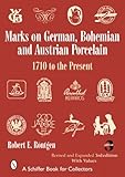 Marks on German, Bohemian, And Austrian Porcelain: 1710 to the Present (Schiffer Book for Collectors by 