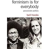 Feminism Is for Everybody: Passionate Politics