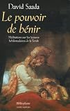 Le pouvoir de bénir : Méditations sur les lectures hebdomadaires de la Torah by