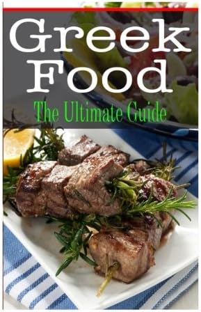 Greek Food: The Ultimate Guide