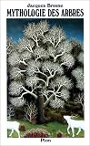 Mythologie des arbres (French Edition) by