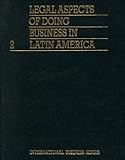 Legal Aspects of Doing Business in Latin America, , 9065449302