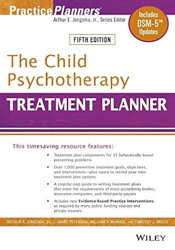 The Child Psychotherapy Treatment Planner: Includes DSM-5 Updates The Child Psychotherapy Treatment Planner: Includes DSM-5 Updates