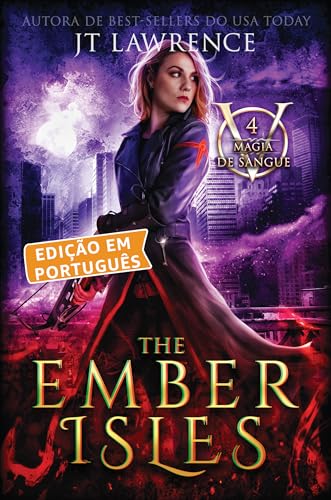The Ember Isles, Livro 4, uma aventura de ação e fantasia urbana: Magia ...