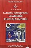 La franc-maçonnerie clarifiée pour ses initiés : Tome 2, Le Compagnon by
