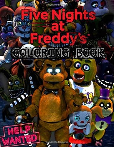 Five Nights At Freddy’s Coloring Book: 40+ beautiful and fun FNAF Illustrations for Kids, Boys and Girls