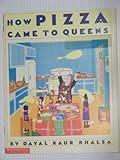 Front cover for the book How Pizza Came to Queens by Dayal Kaur Khalsa