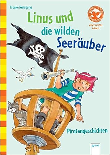 Amazon Linus Und Die Wilden Seeraeuber Piratengeschichten Der Buecherbaer Allererstes Lesen Nahrgang Frauke Children S Books