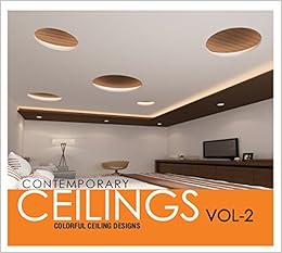 Buy Contemporary Ceilings Vol 2 Color Full Ceiling Designs Book Online At Low Prices In India Contemporary Ceilings Vol 2 Color Full Ceiling Designs Reviews Ratings Amazon In