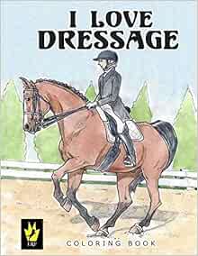 I Love Dressage Coloring Book Ellen Sallas 9780692653197 Amazon Com Books