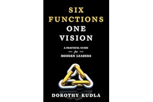 Six Functions, One Vision: A Practical Guide for Modern Leaders