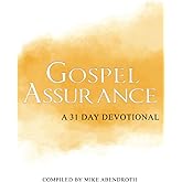 Gospel Assurance: A 31 Day Devotional