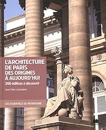 L' architecture de Paris des origines à aujourd'hui