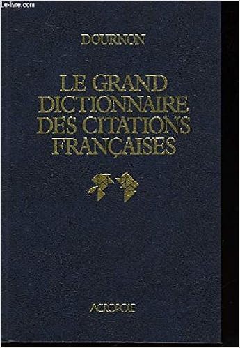 Le Grand Dictionnaire Des Citations Françaises French - 