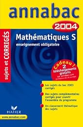 Annabac 2004 : Mathématiques, S - Enseignement obligatoire (+ corrigés)