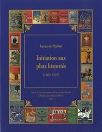 Initiation aux plats historiés, 1865-1939