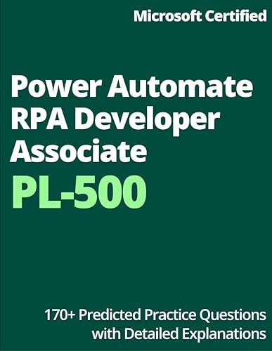 Microsoft Certified: Power Automate RPA Developer Associate PL-500: 170 ...