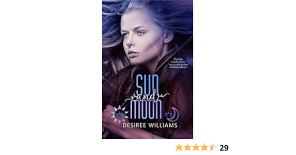 Sun And Moon Kindle Edition By Williams Desiree Religion Spirituality Kindle Ebooks Amazon Com