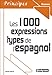 1000 expressions types de l'espagnol (Principes langues) (French Edition) by