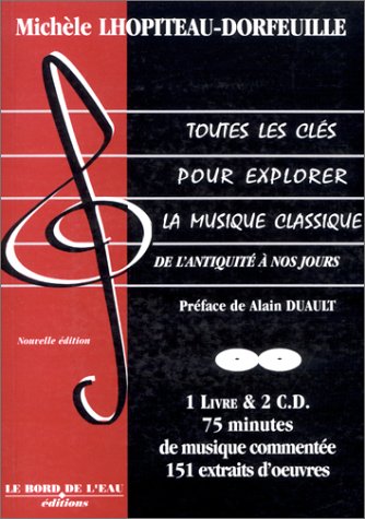 Toutes les clés pour explorer la musique classique (French Edition) by Michèle Lhopiteau-Dorfeuille (Paperback)