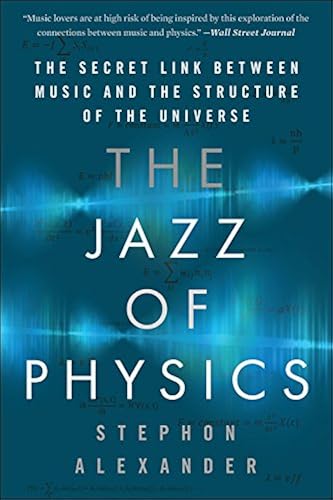 Download The Jazz of Physics: The Secret Link Between Music and the Structure of the Universe PDF
