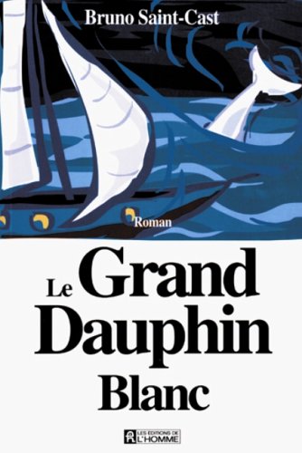 Le grand dauphin blanc: roman