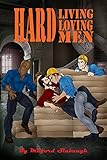Hard Living, Hard Loving Men