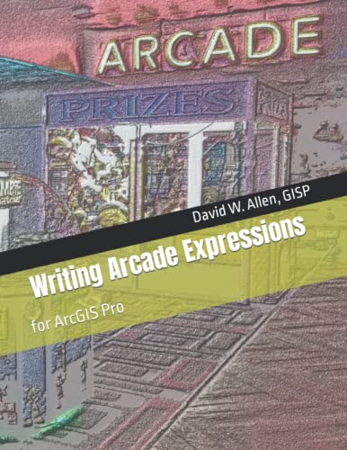 Writing Arcade Expressions: for ArcGIS Pro