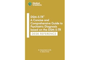 DSM-5-TR: A Concise and Comprehensive Guide to Psychiatric Diagnosis based on the DSM-5-TR: Desk Reference (DSM-5-TR Study Aids)
